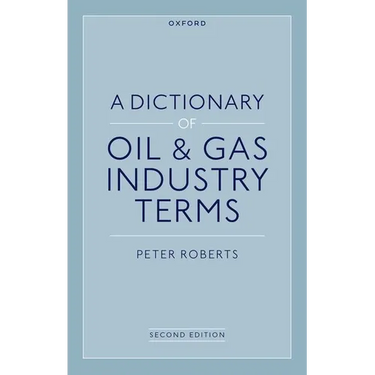 A Dictionary of Oil & Gas Industry Terms, 2e