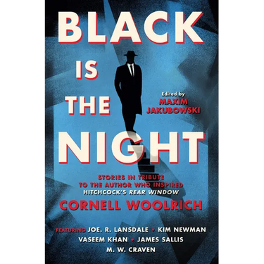 Black Is the Night: Stories Inspired by Cornell Woolrich