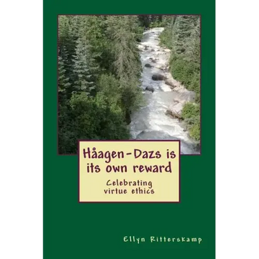 Haagen-Dazs is its own reward: Celebrating virtue ethics