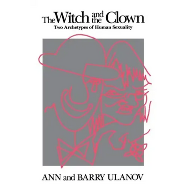 The Witch and the Clown: Two Archetypes of Human Sexuality