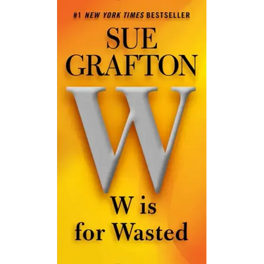 W Is for Wasted