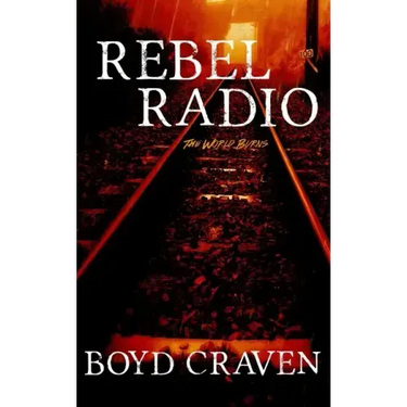 Rebel Radio: A World Burns Story