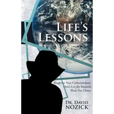Life's Lessons: Illegitimi Non Carborundum: Don't Let the Bastards Wear You Down