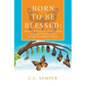 Born to Be Blessed: Transformation-Going from a State of Rejection to One of Perfect Peace