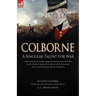 Colborne: A Singular Talent for War: The Napoleonic Wars Career of One of Wellington's Most Highly Valued Officers in Egypt, Holland, Italy, the Penin
