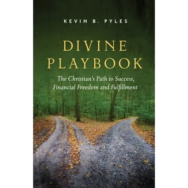 Divine Playbook: The Christian's Path to Success, Financial Freedom and Fulfillment