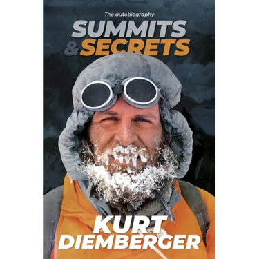 Summits and Secrets: The Kurt Diemberger Autobiography