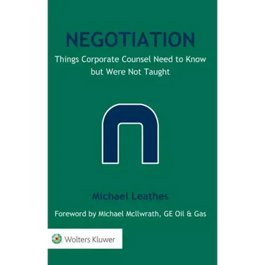 Negotiation: Things Corporate Counsel Need to Know But Were Not Taught