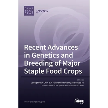 Recent Advances in Genetics and Breeding of Major Staple Food Crops