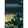 Psychoanalytic Approaches to Loss: Mourning, Melancholia and Couples