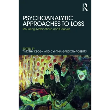 Psychoanalytic Approaches to Loss: Mourning, Melancholia and Couples
