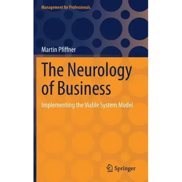 The Neurology of Business: Implementing the Viable System Model