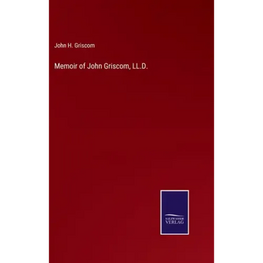 Memoir of John Griscom, LL.D.