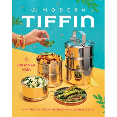 The Modern Tiffin: On-The-Go Vegan Dishes with a Global Flair (a Cookbook)