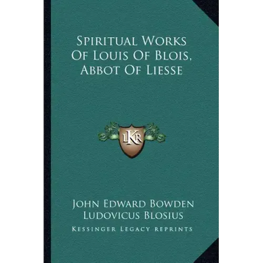 Spiritual Works of Louis of Blois, Abbot of Liesse