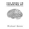 The Word I'm Thinking Of: A Devilish Dictionary of Difficult Words