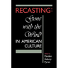 Recasting: Gone with the Wind in American Culture
