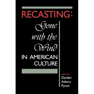 Recasting: Gone with the Wind in American Culture