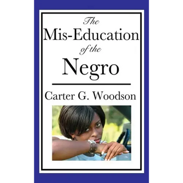 The Mis-Education of the Negro