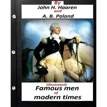 Famous men of modern times.(Illustrated) (historical)