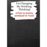 I'm Changing My Stinking Thinking: A Panic & Anxiety Workbook for Teens!