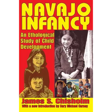 Navajo Infancy: An Ethological Study of Child Development