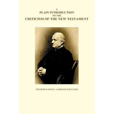 A Plain Introduction to the Criticism of the New Testament, Volumes I and II