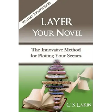 Layer Your Novel: The Innovative Method for Plotting Your Scenes