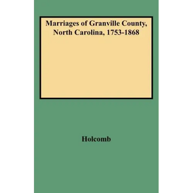 Marriages of Granville County, North Carolina, 1753-1868