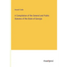A Compilation of the General and Public Statutes of the State of Georgia