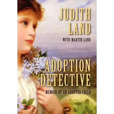 Adoption Detective: Memoir of an Adopted Child