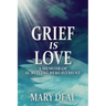 Grief is Love: A Memoir of Surviving Bereavement