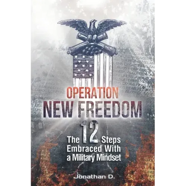 Operation New Freedom: The 12 Steps Embraced With a Military Mindset