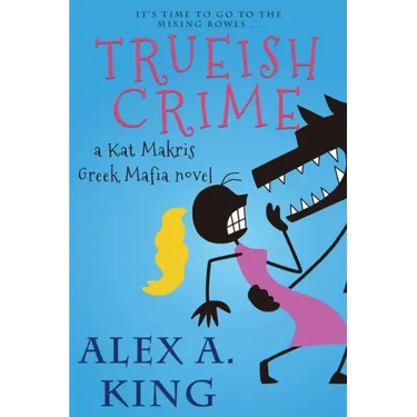 Trueish Crime: A Kat Makris Greek Mafia Novel