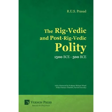 The Rig-Vedic and Post-Rig-Vedic Polity (1500 BCE-500 BCE)