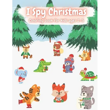 I Spy Christmas Coloring Book For Kids Ages 2-5: Easy Guided BIG DOTS - Do a dot page a day - Gift For Kids - Preschool Kindergarten Activities - 70 c