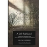 A Life Replaced: Poems with Translations from Anna Akhmatova and Vladimir Gandelsman