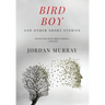 Bird Boy: and Other Short Stories