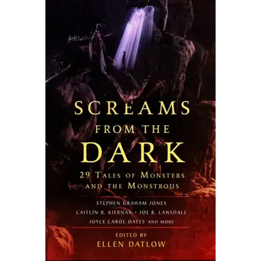 Screams from the Dark: 29 Tales of Monsters and the Monstrous