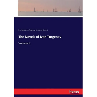 The Novels of Ivan Turgenev: Volume II.