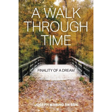 A Walk Through Time: Finality of a Dream