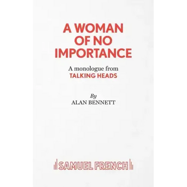 A Woman of No Importance - A monolgue from Talking Heads