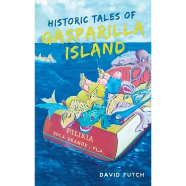 Historic Tales of Gasparilla Island