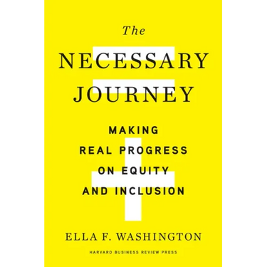The Necessary Journey: Making Real Progress on Equity and Inclusion