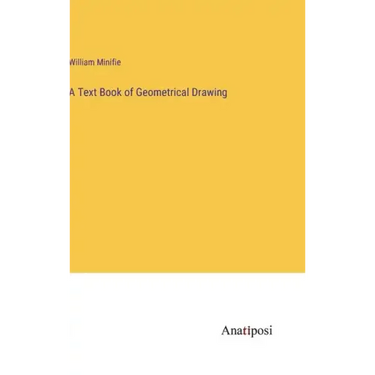 A Text Book of Geometrical Drawing