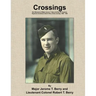 Crossings: War Memories of Major Jerome T. Berry and the 19th Engineer Regiment (Combat) in North Africa, Sicily and Italy, 1940 - 1945