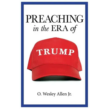 Preaching in the Era of Trump