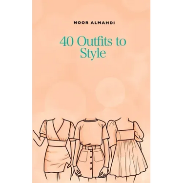 40 Outfits to Style: Design Your Style Workbook: Winter, Summer, Fall outfits and More - Drawing Workbook for Teens, and Adults