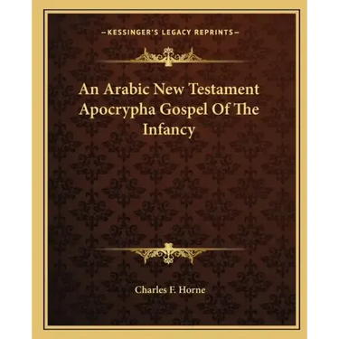 An Arabic New Testament Apocrypha Gospel of the Infancy