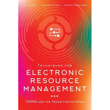 Techniques for Electronic Resource Management: TERMS and the Transition to Open